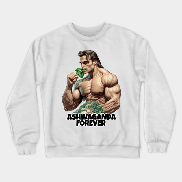 Ashwaganda Forever Gym Bro Crewneck Sweatshirt by JigglePeek